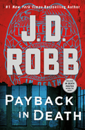 Item #344957 Payback in Death: An Eve Dallas Novel (In Death, 57). J. D. Robb