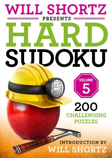 Item #332298 Will Shortz Presents Hard Sudoku Volume 5: 200 Challenging Puzzles. Will Shortz