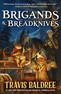 Item #423993 Brigands & Breadknives (Legends & Lattes). Travis Baldree