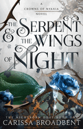 Item #357760 The Serpent & the Wings of Night: The Nightborn Duet Book One (Crowns of Nyaxia, 1)....