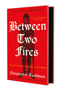 Item #449462 Between Two Fires. Christopher Buehlman, Christopher, Buehlman