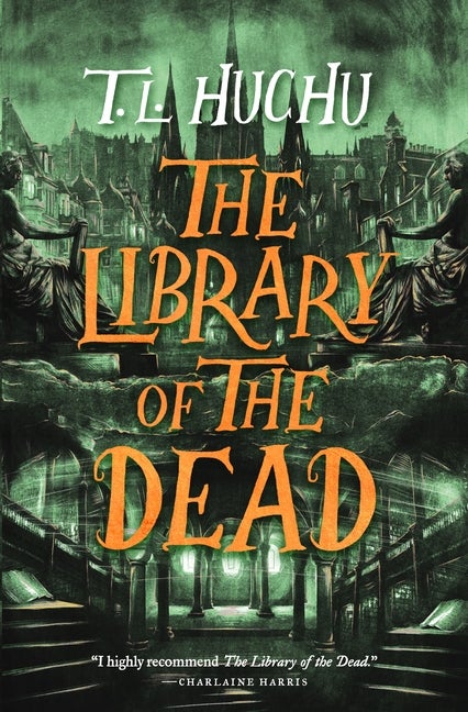 Item #338271 Library of the Dead (Edinburgh Nights, 1). T. L. Huchu