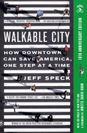 Item #357350 Walkable City (Tenth Anniversary Edition). Jeff Speck