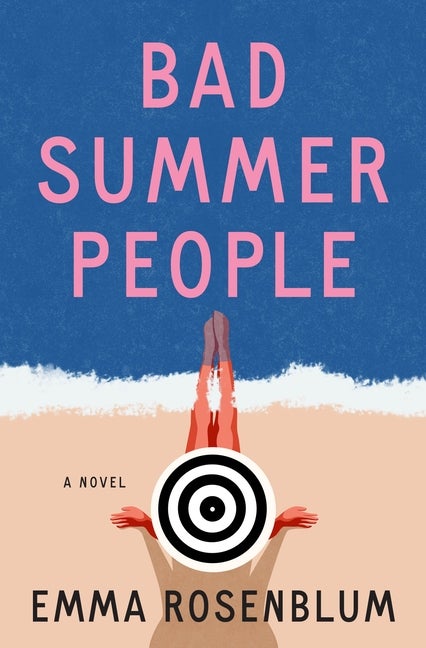 Item #328876 Bad Summer People: A Novel. Emma Rosenblum.