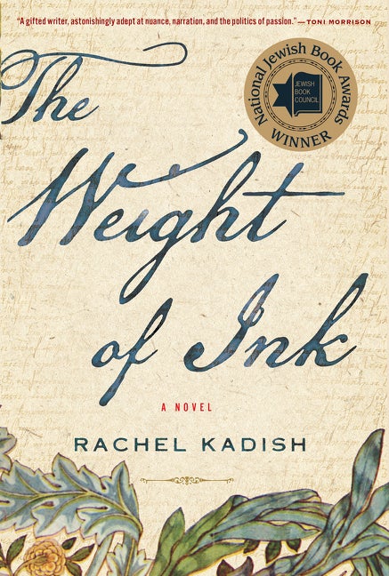 Item #353369 The Weight of Ink. Rachel Kadish