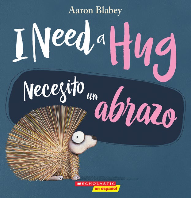 Item #335867 I Need a Hug / Necesito un abrazo (Bilingual) (Spanish Edition). Aaron Blabey