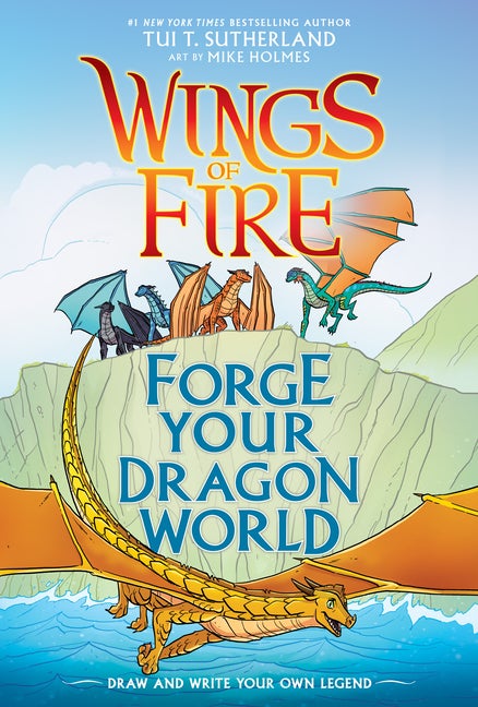 Item #337903 Forge Your Dragon World: A Wings of Fire Creative Guide (Wings of Fire Graphix). Tui...