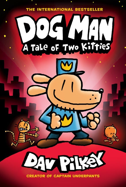 Item #355943 Dog Man: A Tale of Two Kitties: A Graphic Novel (Dog Man #3): From the Creator of...