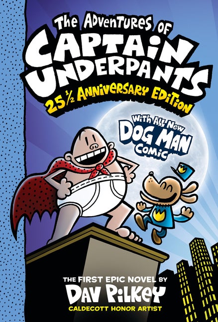 Item #348831 The Adventures of Captain Underpants (Now With a Dog Man Comic!): 25 1/2 Anniversary...