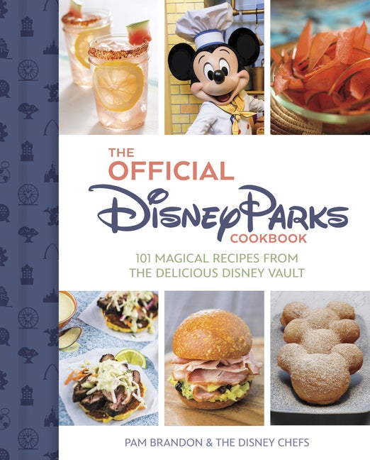Item #328119 The Official Disney Parks Cookbook: 101 Magical Recipes from the Delicious Disney...