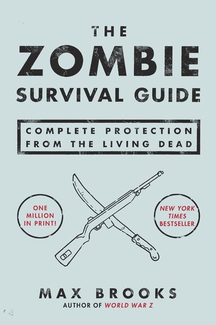 Item #340423 The Zombie Survival Guide: Complete Protection from the Living Dead. Max Brooks