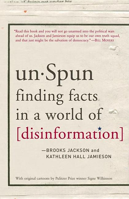 Item #240013 unSpun: Finding Facts in a World of Disinformation. Kathleen Hall Jamieson Brooks...