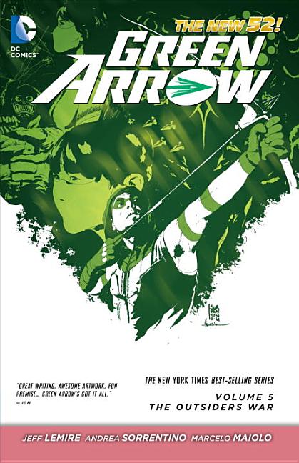 Item #252385 Green Arrow vol. 5: The Outsiders War (The New 52). DC Comics, Jeff Lemire, Andrea...