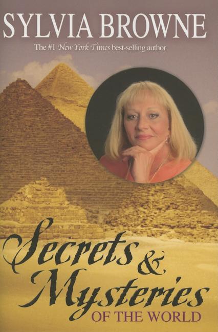 Item #260659 Secrets & Mysteries of the World. Sylvia Browne