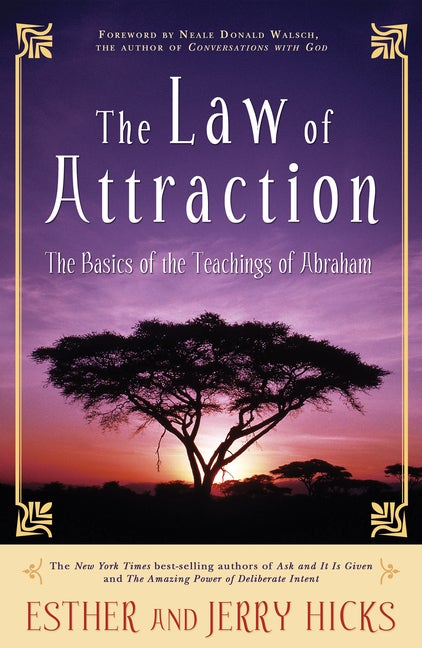 Item #343811 The Law of Attraction: The Basics of the Teachings of Abraham. Esther Hicks, Jerry, Hicks.