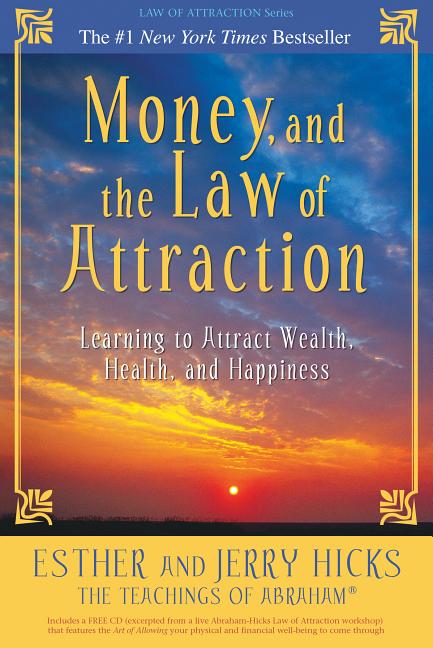 Item #277470 Money, and the Law of Attraction: Learning to Attract Wealth, Health, and Happiness....