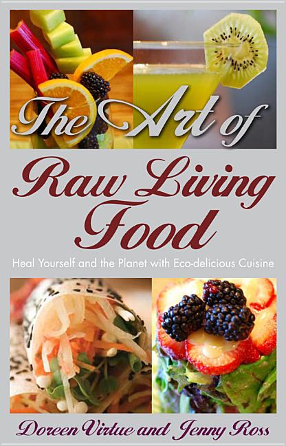 Item #258430 The Art of Raw Living Food: Heal Yourself and the Planet with Eco-delicious Cuisine....