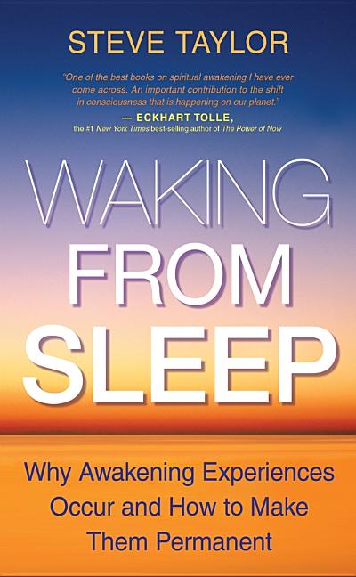 Item #157393 Waking From Sleep: Why Awakening Experiences Occur and How to Make Them Permanent....