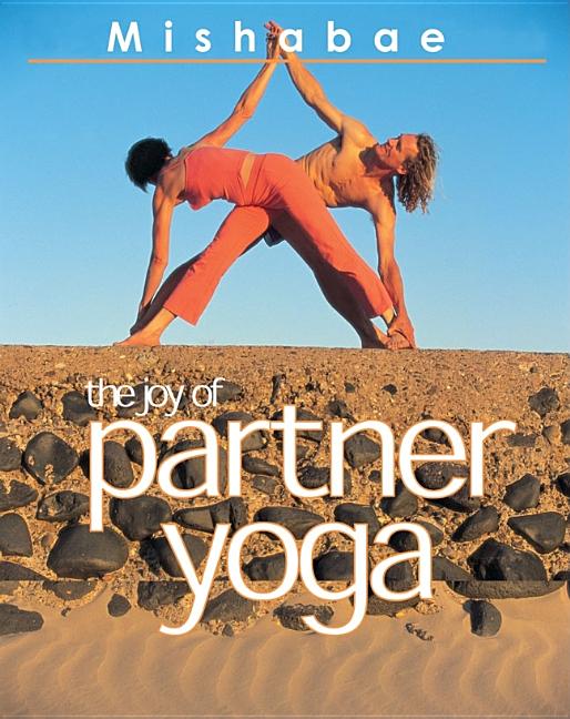 Item #242818 The Joy of Partner Yoga. Edmond Mishabae
