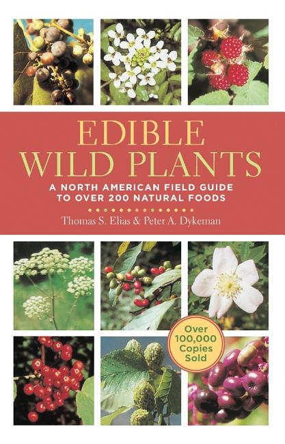 Item #326180 Edible Wild Plants: A North American Field Guide to Over 200 Natural Foods. Thomas...
