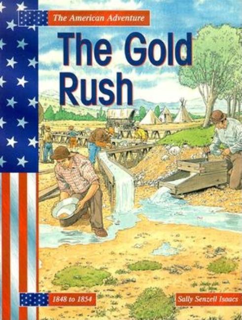 Item #166743 The Gold Rush (American Adventure (Heinemann Paperback)). Sally Senzell Isaacs