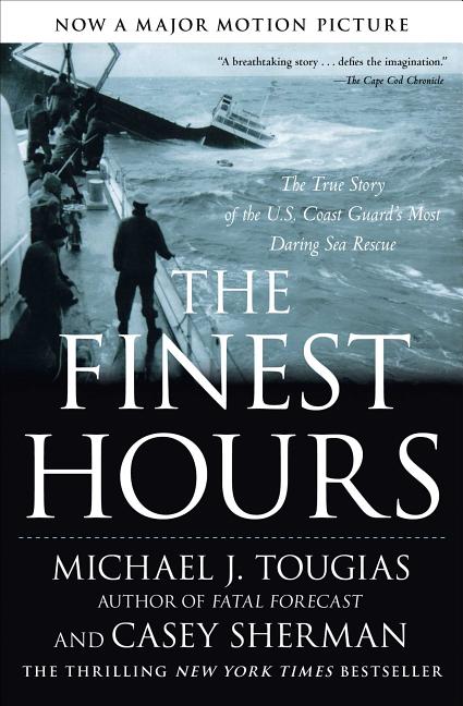 Item #321279 The Finest Hours: The True Story of the U.S. Coast Guard's Most Daring Sea Rescue....