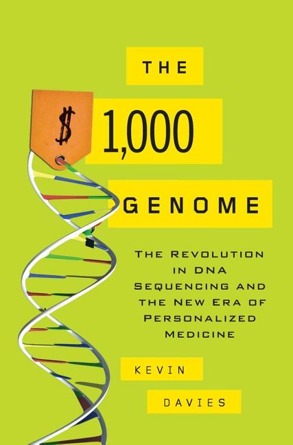 Item #222309 The $1,000 Genome: The Revolution in DNA Sequencing and the New Era of Personalized...