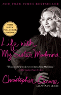 Item #344664 Life with My Sister Madonna. Madonna, Christopher Ciccone, Wendy, Leigh