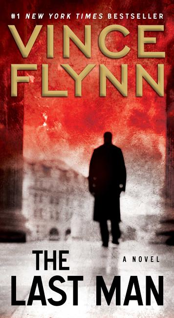 Item #297830 The Last Man: A Novel. Vince Flynn