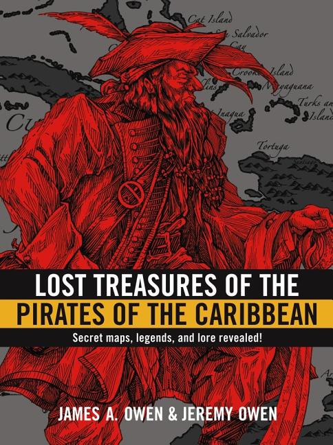 Item #133815 Lost Treasures of the Pirates of the Caribbean. Jeremy Owen James A. Owen