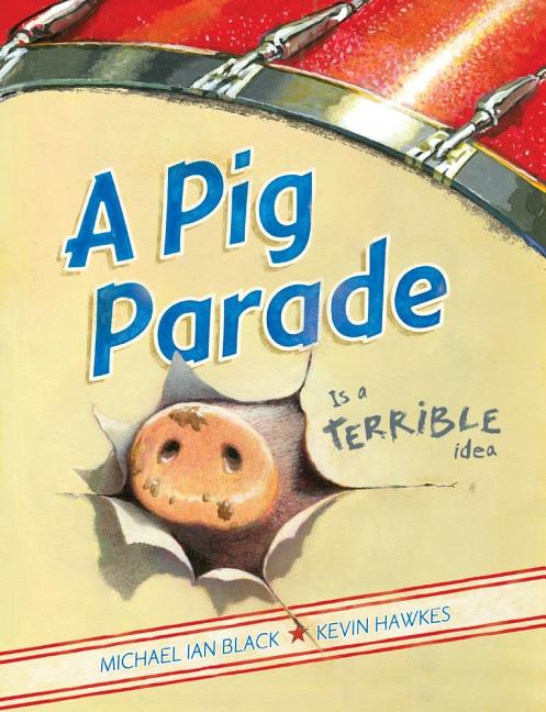 Item #169110 A Pig Parade Is a Terrible Idea. Michael Ian Black