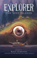 Item #351268 Explorer: The Lost Islands. Kazu Kibuishi