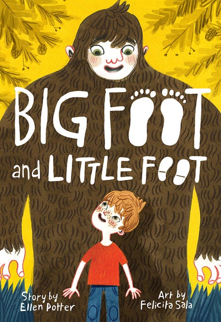 Item #352009 Big Foot and Little Foot (Book #1). Ellen Potter, Felicita, Sala.