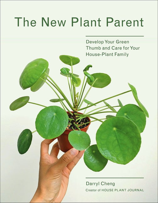 Item #338642 New Plant Parent: Develop Your Green Thumb and Care for Your House-Plant Family....
