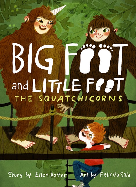 Item #312100 The Squatchicorns (Big Foot and Little Foot #3). Ellen Potter
