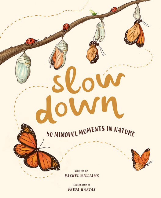 Item #350140 Slow Down: 50 Mindful Moments in Nature. Rachel Williams