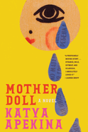 Item #353825 Mother Doll: A Novel. Katya Apekina