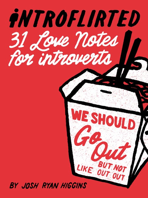 Item #321482 Introflirted: 31 Love Notes for Introverts. Josh Ryan Higgins