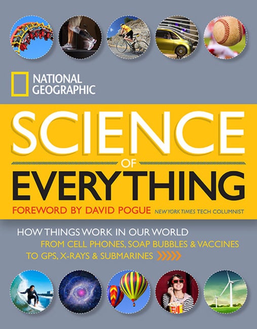 Item #333296 National Geographic Science of Everything: How Things Work in Our World. National...
