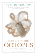Item #354377 Secrets of the Octopus. Sy Montgomery
