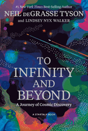 Item #441480 To Infinity and Beyond: A Journey of Cosmic Discovery. Neil Degrasse Tyson, Lindsey...