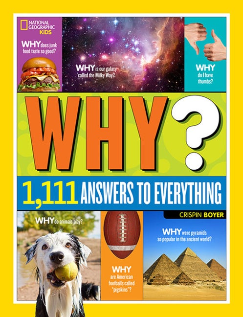 Item #309610 National Geographic Kids Why?: Over 1,111 Answers to Everything. National Geographic