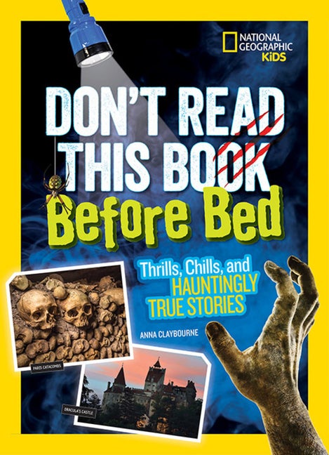 Item #251760 Don't Read This Book Before Bed: Thrills, Chills, and Hauntingly True Stories....