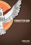 Item #346722 Forgotten God: Reversing Our Tragic Neglect of the Holy Spirit. Francis Chan