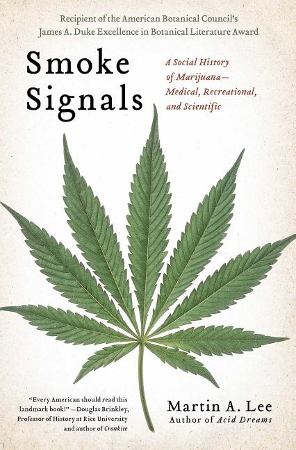 Item #289030 Smoke Signals: A Social History of Marijuana - Medical, Recreational and Scientific....