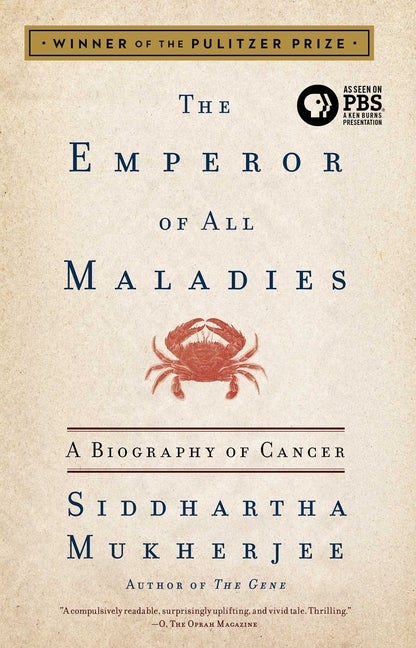 Item #339144 The Emperor of All Maladies: A Biography of Cancer. Siddhartha Mukherjee