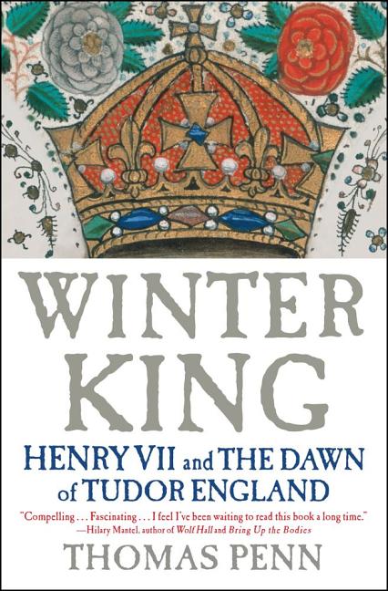 Item #337728 Winter King: Henry VII and the Dawn of Tudor England. Thomas Penn