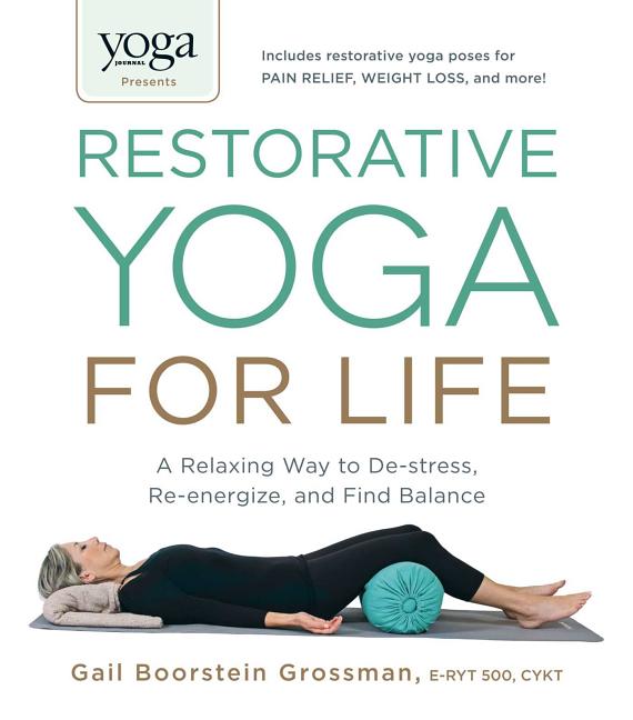Item #333305 Yoga Journal Presents Restorative Yoga for Life: A Relaxing Way to De-Stress,...
