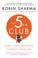 Item #439489 The 5 AM Club: Own Your Morning. Elevate Your Life. Robin Sharma