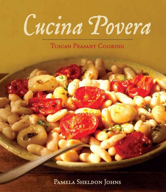 Item #317890 Cucina Povera: Tuscan Peasant Cooking. Pamela Sheldon Johns